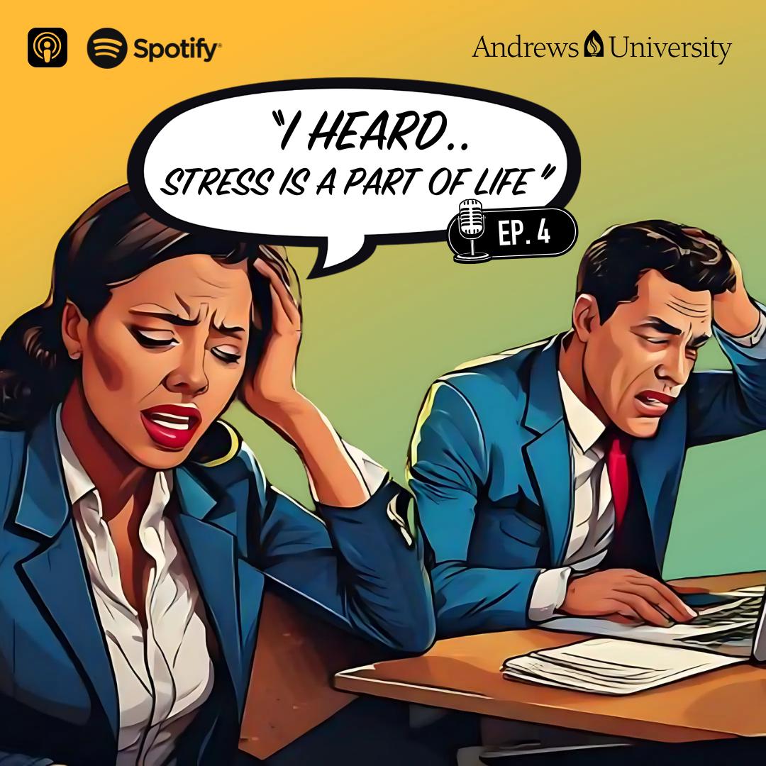 “I Heard… Stress Is Just a Part of Life”