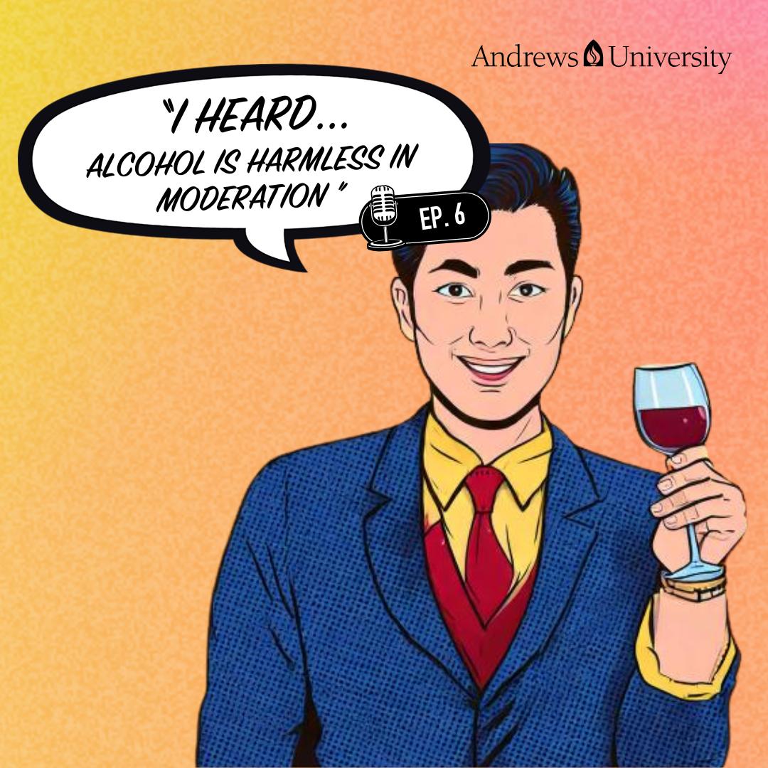 “I Heard… Alcohol is Harmless in Moderation” with Dr. McBride